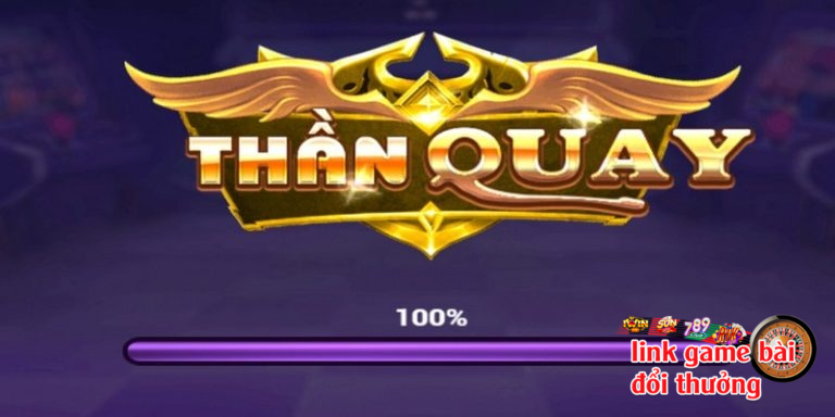 Game bài Thần Quay tặng code tân thủ miễn phí