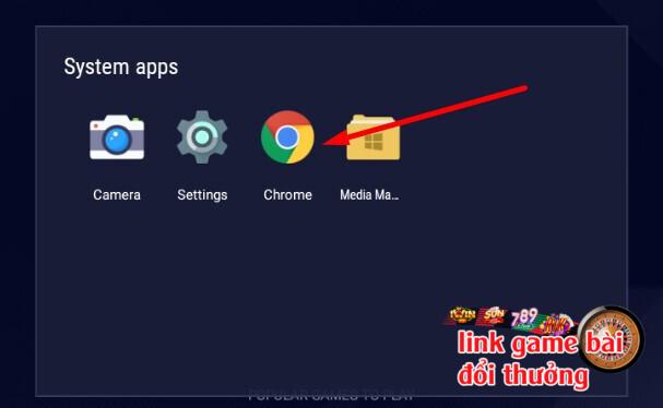 Bấm chọn mở trình duyệt Google Chrome 