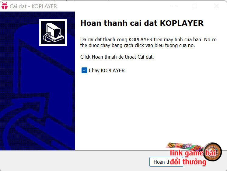 Click vào “Hoàn thành” để cài app Win79 trên Laptop / Máy tính / PC bằng KoPlayer